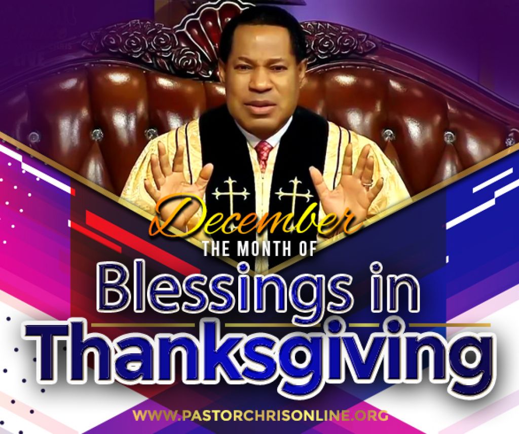 Pastor Chris Announces December to be the ‘Month of Blessings in Thanksgiving’