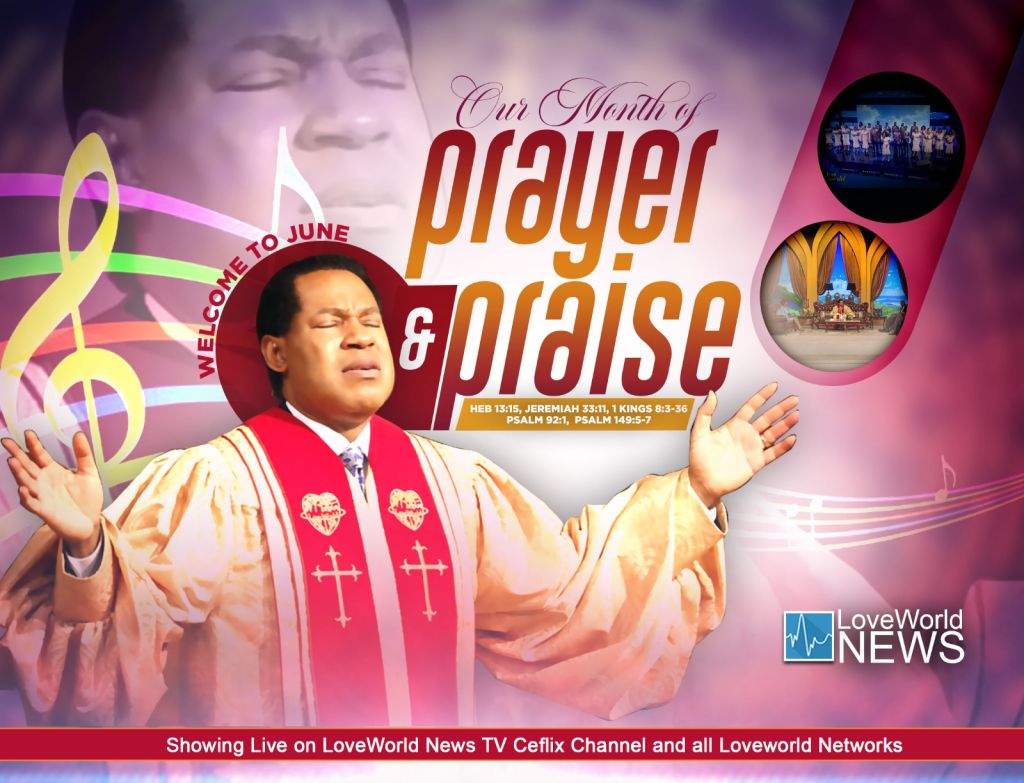 Pastor Chris Pronounces June to be the 'the Month of Prayer and Praise” at Global Service 